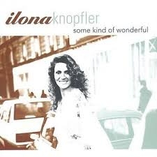 Knopfler Ilona - Some Kind Of Wonderful i gruppen ÖVRIGT / Övrigt / aub hos Bengans Skivbutik AB (3215686)