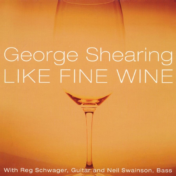 Shearing George - Like Fine Wine i gruppen ÖVRIGT / Övrigt / aub hos Bengans Skivbutik AB (3215688)
