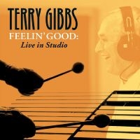 Gibbs Terry - Feelin' Good: Live In Studio i gruppen ÖVRIGT / Övrigt / aub hos Bengans Skivbutik AB (3215694)