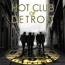 Hot Club Of Detroit - It's About That Time i gruppen ÖVRIGT / Övrigt / aub hos Bengans Skivbutik AB (3215714)