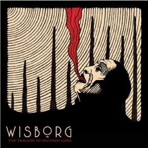 Wisborg - Tragedy Of Seconds Gone i gruppen CD / Rock hos Bengans Skivbutik AB (3217557)