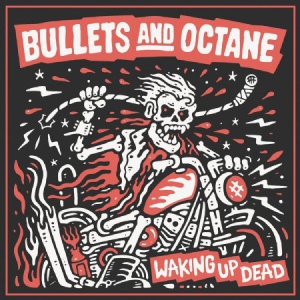 Bullets And Octane - Waking Up Dead i gruppen CD / Rock hos Bengans Skivbutik AB (3217571)