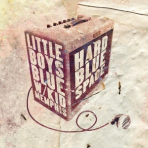 Little Boys Blue - Hard Blue Space W/Kid Memphis i gruppen ÖVRIGT / Övrigt / aub hos Bengans Skivbutik AB (3221786)