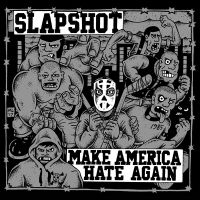 Slapshot - Make America Hate Again i gruppen CD / Hårdrock,Pop-Rock hos Bengans Skivbutik AB (3223528)