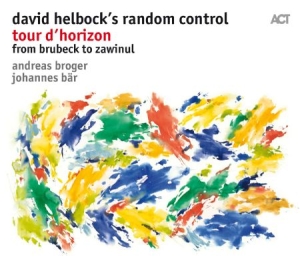 David Helbock´s Random Control - Tour D`horizon (From Brubeck To Zaw i gruppen CD / Jazz/Blues hos Bengans Skivbutik AB (3223583)