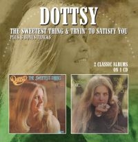 Dottsy - Sweetest Thing / Tryin' To Satisfy i gruppen CD / Country hos Bengans Skivbutik AB (3223803)
