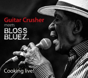 Guitar Crusher Meets Blossbluez - Cooking Live i gruppen CD / RNB, Disco & Soul hos Bengans Skivbutik AB (3225022)