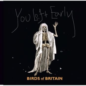 Birds Of Britain - You Left Early i gruppen VINYL / Hårdrock/ Heavy metal hos Bengans Skivbutik AB (3226940)