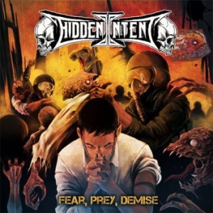 Hidden Intent - Fear, Prey, Demise i gruppen CD / Hårdrock hos Bengans Skivbutik AB (3226968)