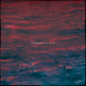 Talons - We All Know i gruppen CD / Pop-Rock hos Bengans Skivbutik AB (3227677)