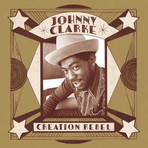 Clarke Johnny - Creation Rebel i gruppen VINYL / Vinyl Reggae hos Bengans Skivbutik AB (3232261)