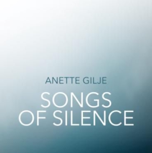 Gilje Anette - Songs Of Silence i gruppen CD / Pop hos Bengans Skivbutik AB (3232303)