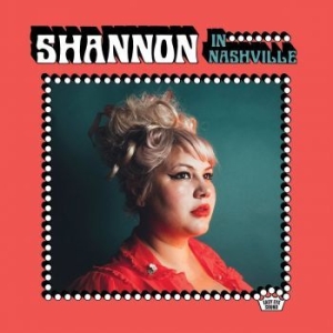 Shannon Shaw - Shannon In Nashville i gruppen CD / Kommande / Pop hos Bengans Skivbutik AB (3234398)