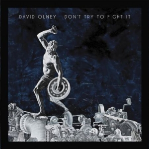 Olney David - Don't Try To Fight It i gruppen CD / Country hos Bengans Skivbutik AB (3234458)