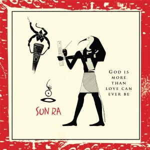 Sun Ra - God Is More Than Love Will Ever Be i gruppen VINYL / Jazz/Blues hos Bengans Skivbutik AB (3234516)