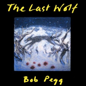 Bob Pegg - Last Wolf i gruppen CD / Rock hos Bengans Skivbutik AB (3234560)