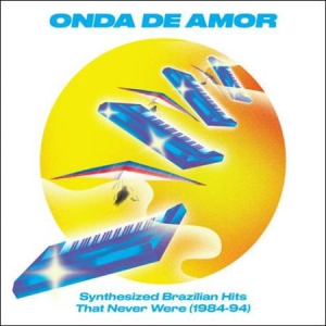Various Artists - Onda De Amor: Synthesized Brazilian i gruppen CD / Elektroniskt,Pop-Rock,World Music hos Bengans Skivbutik AB (3234596)