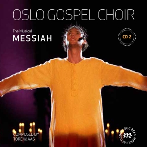 Oslo Gospel Choir - Messiah Cd 2, The Musical i gruppen CD / Film-Musikal,RnB-Soul hos Bengans Skivbutik AB (3236777)