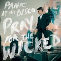 PANIC! AT THE DISCO - PRAY FOR THE WICKED (VINYL) i gruppen VINYL / Pop-Rock hos Bengans Skivbutik AB (3247037)