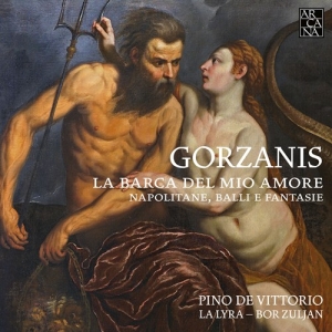 Gorzanis Giacomo - La Barca Del Mio Amore. Napolitane, i gruppen Externt_Lager / Naxoslager hos Bengans Skivbutik AB (3247055)