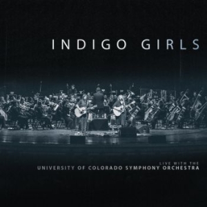 Indigo Girls - Live With Colorado Symphony Orchest i gruppen CD / Rock hos Bengans Skivbutik AB (3247556)