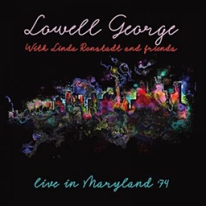 George Lowell With Friends - Live In Maryland 1974 (Fm) i gruppen CD / Pop-Rock hos Bengans Skivbutik AB (3247689)