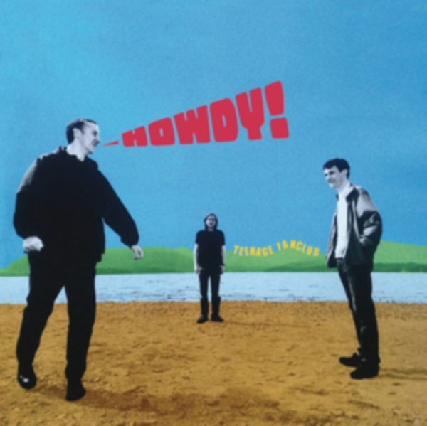 Teenage Fanclub - Howdy! (Remastered) i gruppen VINYL / Toppsäljare hos Bengans Skivbutik AB (3248218)