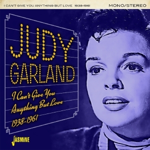 Judy Garland - I Can't Give You Anything But Love i gruppen CD / Pop-Rock hos Bengans Skivbutik AB (3249262)
