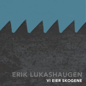 Lukashaugen Erik - Vi Eier Skogene i gruppen CD / Pop hos Bengans Skivbutik AB (3249464)