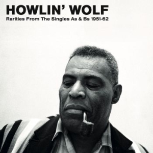 Howlin' Wolf - Rarities From The Singles 1951-62 ( i gruppen VINYL / Jazz/Blues hos Bengans Skivbutik AB (3250501)