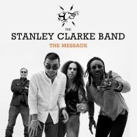Stanley Clarke Band The - The Message i gruppen CD / Jazz hos Bengans Skivbutik AB (3263811)