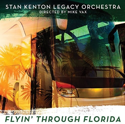 Kenton Stan & Legacy Orchestra - Flyin' Through Florida i gruppen CD / Jazz/Blues hos Bengans Skivbutik AB (3264406)