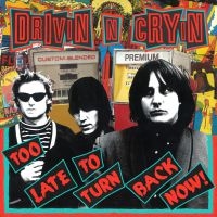 Drivin N Cryin - Too Late To Turn Back Now i gruppen CD / Pop-Rock hos Bengans Skivbutik AB (3264421)