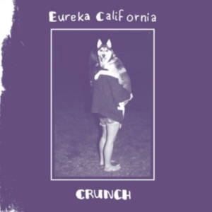 Eureka California - Crunch i gruppen ÖVRIGT / Övrigt / aub hos Bengans Skivbutik AB (3264542)