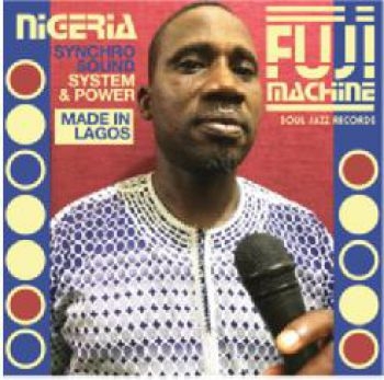 Soul Jazz Records Presents - Nigeria Fuji Machine: Synchro Sound i gruppen CD / Toppsäljare hos Bengans Skivbutik AB (3264631)