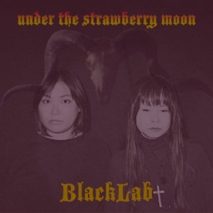 Blacklab - Under The Strawberry Moon i gruppen VINYL / Rock hos Bengans Skivbutik AB (3264661)
