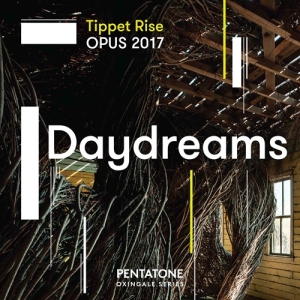 Various - Tippet Rise Opus 2017 Daydreams i gruppen MUSIK / SACD / Klassiskt hos Bengans Skivbutik AB (3265342)