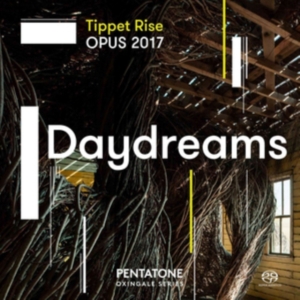 Various - Tippet Rise Opus 2017 Daydreams i gruppen MUSIK / SACD / Klassiskt hos Bengans Skivbutik AB (3265342)