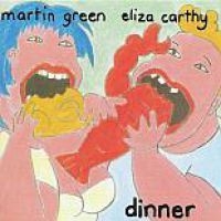 Carthy Eliza And Martin Green - Dinner i gruppen CD / Pop-Rock hos Bengans Skivbutik AB (3266725)