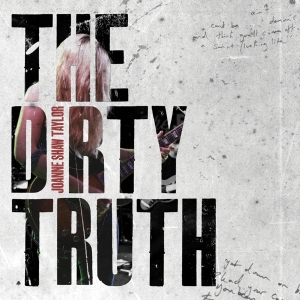 Shaw Taylor Joanne - The Dirty Truth i gruppen ÖVRIGT / Övrigt / aub hos Bengans Skivbutik AB (3266994)