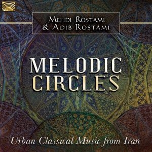 Mehdi Rostami Adib Rostami - Melodic Circles - Urban Classical M i gruppen CD / Elektroniskt,World Music hos Bengans Skivbutik AB (3274190)