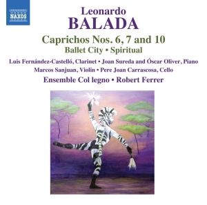 Balada Leonardo - Caprichos Nos. 6, 7 & 10 Ballet Ci i gruppen Externt_Lager / Naxoslager hos Bengans Skivbutik AB (3274222)