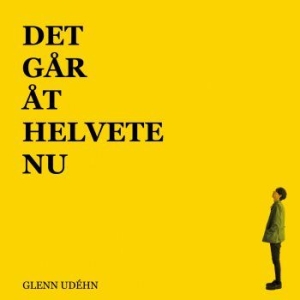 Glenn Udehn - Det Går Åt Helvete Nu i gruppen VINYL / Pop hos Bengans Skivbutik AB (3275138)