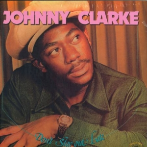 Johnny Clarke - Don?T Stay Out Late i gruppen CD / Reggae hos Bengans Skivbutik AB (3276048)