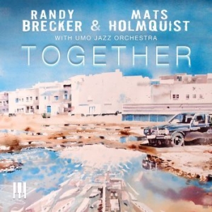 Brecker Randy & Mats Holmquist - Together (With Umo Jazz Orchestra) i gruppen CD / Jazz/Blues hos Bengans Skivbutik AB (3277981)