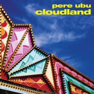 Pere Ubu - Cloudland i gruppen VINYL / Rock hos Bengans Skivbutik AB (3278032)
