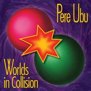 Pere Ubu - Worlds In Collision i gruppen VINYL / Rock hos Bengans Skivbutik AB (3278034)