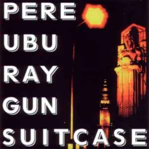Pere Ubu - Raygun Suitcase i gruppen ÖVRIGT / Övrigt / aub hos Bengans Skivbutik AB (3278036)