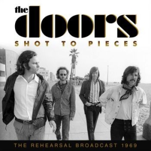 Doors The - Shot To Pieces (Rehearsal 1969 Broa i gruppen CD / Nyheter / Pop hos Bengans Skivbutik AB (3298540)