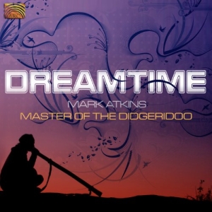 Mark Atkins - Dreamtime i gruppen CD / Elektroniskt,World Music hos Bengans Skivbutik AB (3298757)